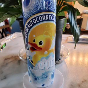 Dear Autocorrect....IT'S NEVER DUCK Bubble Bath 20oz Tumbler w/ duo lids 🎉sale